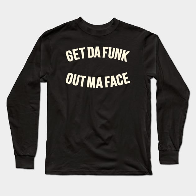 Get Da Funk Out Ma Face - The Johnson Brothers Long Sleeve T-Shirt by Boogosh